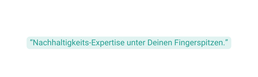 Nachhaltigkeits Expertise unter Deinen Fingerspitze n