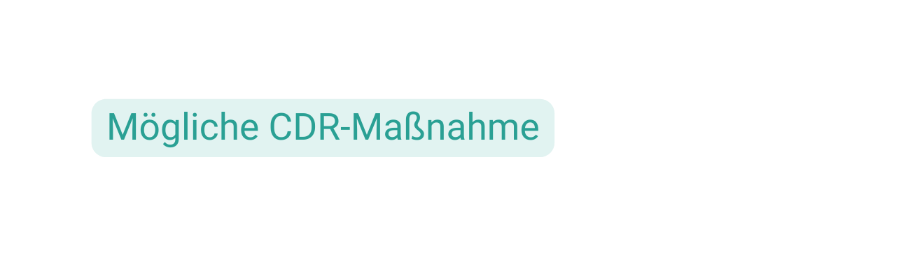 Mögliche CDR Maßnahme